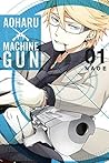 Aoharu X Machinegun, Vol. 1 by NAOE