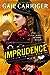 Imprudence (The Custard Protocol, #2)