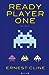 Ready Player One by Ernest Cline