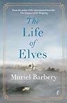 The Life of Elves by Muriel Barbery