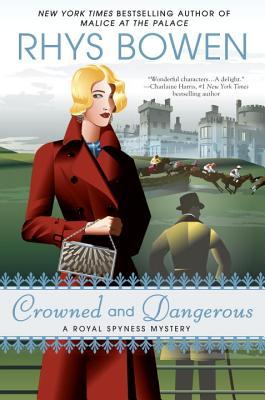 Crowned and Dangerous by Rhys Bowen