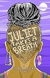 Juliet Takes a Breath by Gabby Rivera