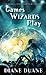 Games Wizards Play (Young Wizards, #10)