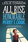 All Rise for the Honorable Perry T. Cook by Leslie Connor