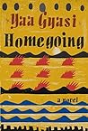 Homegoing by Yaa Gyasi