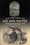 An Empire of Air and Water: Uncolonizable Space in the British Imagination, 1750-1850