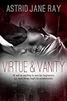 Virtue & Vanity by Astrid Jane Ray