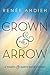 The Crown & the Arrow by Renée Ahdieh