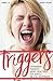 Triggers: Exchanging Parents' Angry Reactions for Gentle Biblical Responses