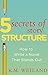 5 Secrets of Story Structure: How to Write a Novel That Stands Out