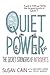 Quiet Power: The Secret Strengths of Introverts