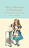 Alice's Adventures in Wonderland & Through the Looking-Glass (Macmillan Collector's Library)