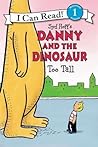 Danny and the Dinosaur by Bruce Hale