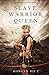 Slave, Warrior, Queen (Of Crowns and Glory, #1)