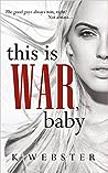 This is War, Baby (War & Peace, #1)