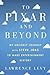 To Pixar and Beyond: My Unlikely Journey with Steve Jobs to Make Entertainment History