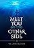 Meet you on the other side:...