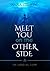 Meet you on the other side:...