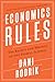 Economics Rules: The Rights and Wrongs of the Dismal Science