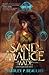 Of Sand and Malice Made (The Song of the Shattered Sands, #0.5)