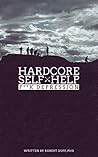 Hardcore Self Help by Robert Duff