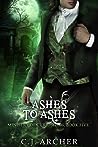 Ashes to Ashes by C.J. Archer