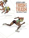 Trish Trash #1 by Jessica Abel