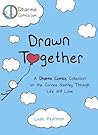 Drawn Together: Uplifting Comics on the Curious Journey Through Life and Love