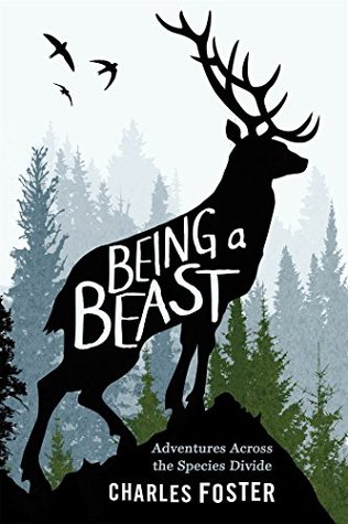 Being a Beast by Charles Foster