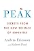 Peak: Unleashing Your Inner Champion Through Revolutionary Methods for Skill Acquisition and Performance Enhancement in Work, Sports, and Life