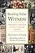 Bearing False Witness: Debunking Centuries of Anti-Catholic History