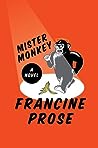 Mister Monkey by Francine Prose