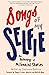 Songs of My Selfie: An Anth...