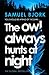 The Owl Always Hunts at Night