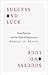 Success and Luck: Good Fortune and the Myth of Meritocracy