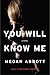 You Will Know Me by Megan Abbott