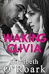 Waking Olivia by Elizabeth O'Roark