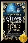 Book cover for A Branch of Silver, a Branch of Gold