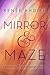 The Mirror and the Maze by Renée Ahdieh