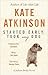 Started Early, Took My Dog by Kate Atkinson