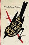 Do Not Say We Have Nothing by Madeleine Thien