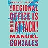 The Regional Office is Under Attack! by Manuel  Gonzales