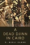 A Dead Djinn in Cairo by P. Djèlí Clark