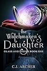 The Watchmaker's Daughter by C.J. Archer