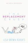 The Replacement Crush