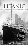 Titanic: The Story Of The Unsinkable Ship