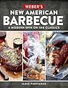 Weber's New American Barbecue™ by Jamie Purviance