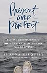 Present Over Perfect by Shauna Niequist