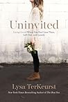 Uninvited by Lysa TerKeurst