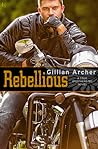 Rebellious by Gillian Archer